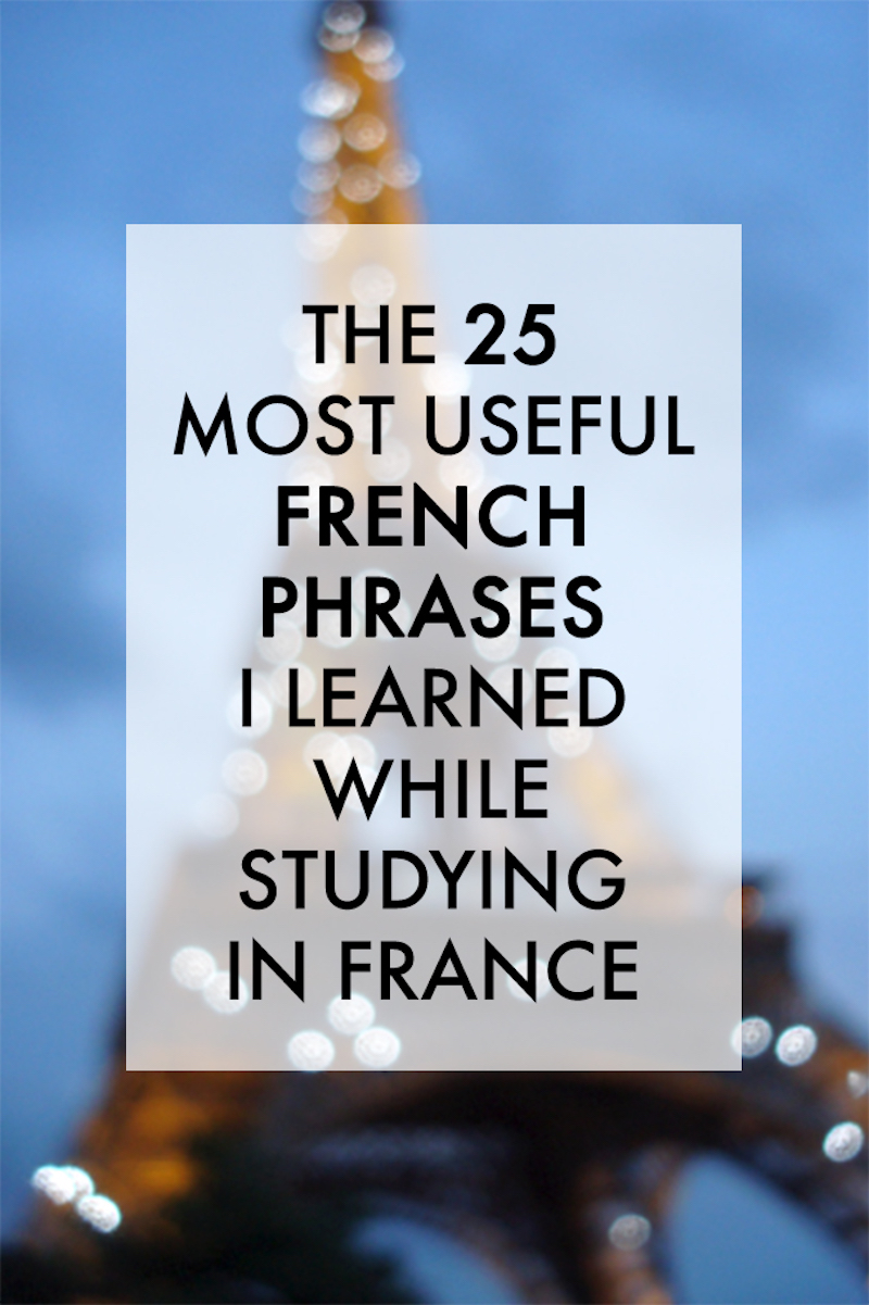 The 25 Most Useful French Phrases I Learned While Studying In France 